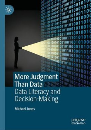 More Judgment Than Data : Data Literacy and Decision-Making - Michael Jones