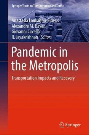 Pandemic in the Metropolis : Transportation Impacts and Recovery - Anastasia Loukaitou-Sideris