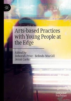 Arts-based Practices with Young People at the Edge - Deborah Price