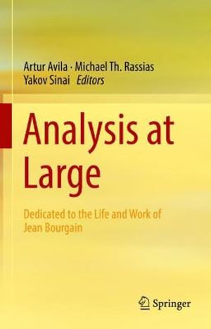 Analysis at Large : Dedicated to the Life and Work of Jean Bourgain - Artur Avila