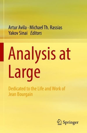 Analysis at Large : Dedicated to the Life and Work of Jean Bourgain - Artur Avila