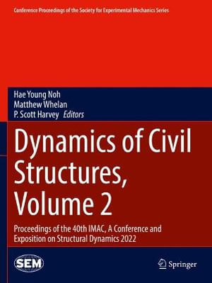 Dynamics of Civil Structures, Volume 2 : Proceedings of the 40th IMAC, A Conference and Exposition on Structural Dynamics 2022 - Hae Young Noh