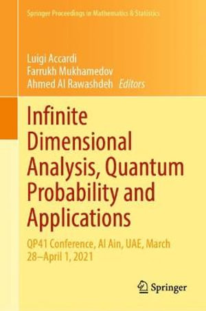 Infinite Dimensional Analysis, Quantum Probability and Applications : QP41 Conference, Al Ain, UAE, March 28-April 1, 2021 - Luigi Accardi