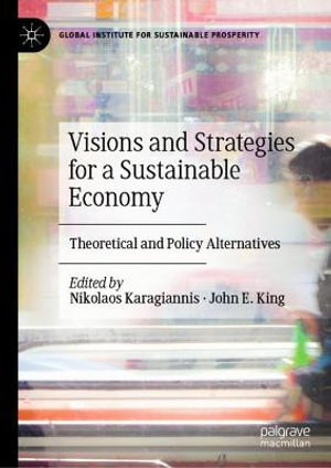 Visions and Strategies for a Sustainable Economy : Theoretical and Policy Alternatives - Nikolaos Karagiannis