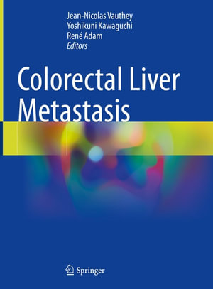 Colorectal Liver Metastasis - Jean-Nicolas Vauthey