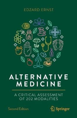 Alternative Medicine : A Critical Assessment of 202 Modalities - Edzard Ernst