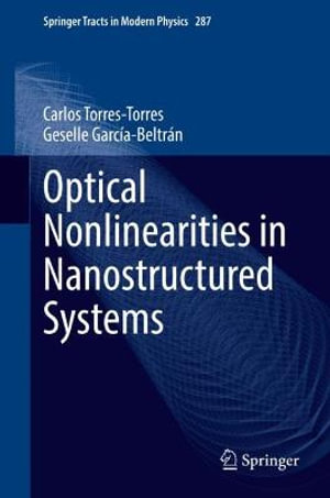 Optical Nonlinearities in Nanostructured Systems : Springer Tracts in Modern Physics - Carlos Torres-Torres