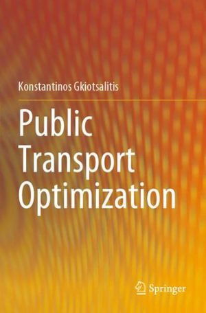 Public Transport Optimization - Konstantinos Gkiotsalitis