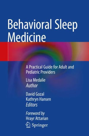 Behavioral Sleep Medicine : A Practical Guide for Adult and Pediatric Providers - Lisa Medalie