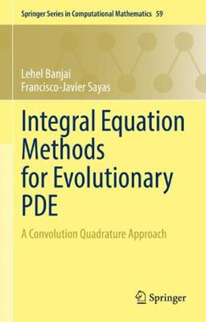 Integral Equation Methods for Evolutionary PDE : A Convolution Quadrature Approach - Lehel Banjai