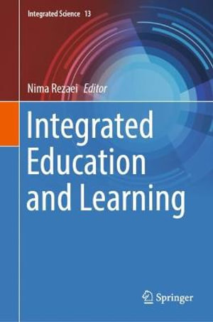 Integrated Education and Learning : Integrated Science - Nima Rezaei