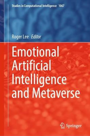 Emotional Artificial Intelligence and Metaverse : Studies in Computational Intelligence - Roger Lee