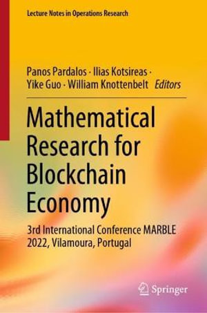 Mathematical Research for Blockchain Economy : 3rd International Conference MARBLE 2022, Vilamoura, Portugal - Panos Pardalos