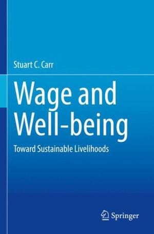 Wage and Well-being : Toward Sustainable Livelihood - Stuart C. Carr