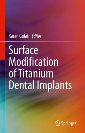 Surface Modification of Titanium Dental Implants - Karan Gulati