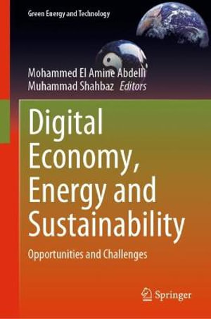 Digital Economy, Energy and Sustainability : Opportunities and Challenges - Mohammed El Amine Abdelli