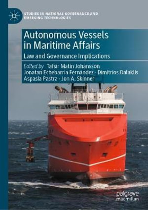 Autonomous Vessels in Maritime Affairs : Law and Governance Implications - Tafsir Matin Johansson