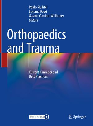 Orthopaedics and Trauma : Current Concepts and Best Practices - Pablo Slullitel