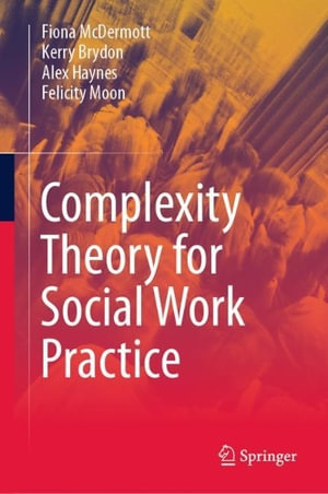 Complexity Theory for Social Work Practice - Fiona McDermott