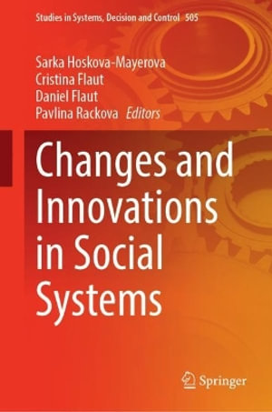 Changes and Innovations in Social Systems : Studies in Systems, Decision and Control - Sarka Hoskova-Mayerova