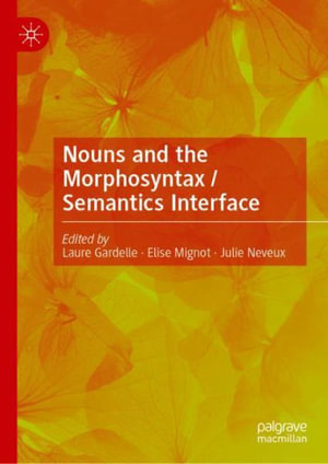 Nouns and the Morphosyntax / Semantics Interface - Laure Gardelle