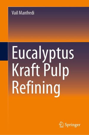 Eucalyptus Kraft Pulp Refining - Vail Manfredi
