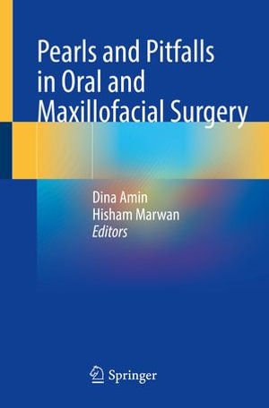 Pearls and Pitfalls in Oral and Maxillofacial Surgery - Dina Amin