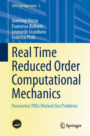 Real Time Reduced Order Computational Mechanics : Parametric PDEs Worked Out Problems - Gianluigi Rozza
