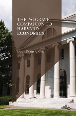 The Palgrave Companion to Harvard Economics - Robert A. Cord