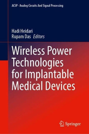 Wireless Power Technologies for Biomedical Devices : Analog Circuits and Signal Processing - Rupam Das