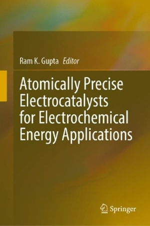 Atomically Precise Electrocatalysts for Electrochemical Energy Applications - Anuj Kumar