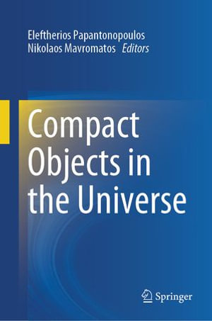 Compact Objects in the Universe - Eleftherios Papantonopoulos