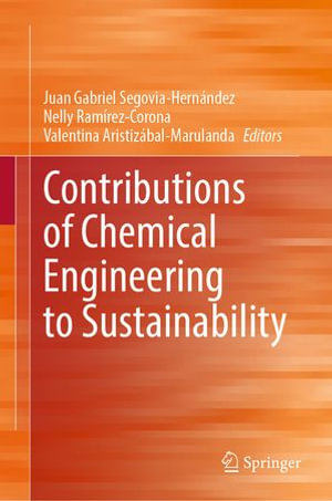 Contributions of Chemical Engineering to Sustainability - Juan Gabriel Segovia-Hernandez