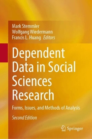 Dependent Data in Social Sciences Research : Forms, Issues, and Methods of Analysis - Mark Stemmler