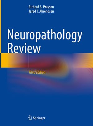 Neuropathology Review - Richard A. Prayson