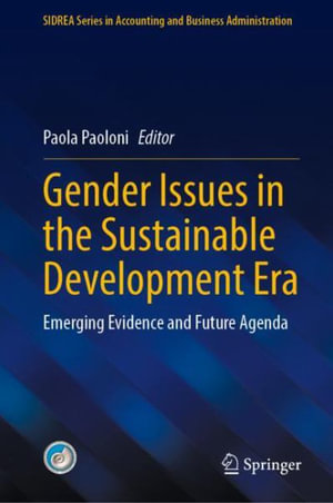 Gender Issues in the Sustainable Development Era : Emerging Evidence and Future Agenda - Paola Paoloni