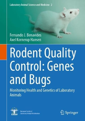 Rodent Quality Control : Genes and Bugs : Monitoring Health and Genetics of Laboratory Animals - Fernando Benavides