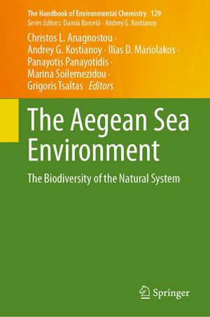 The Aegean Sea Environment : The Biodiversity of the Natural System - Christos L. Anagnostou