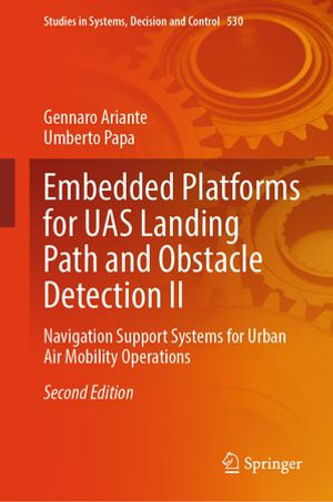 Embedded Platforms for UAS Landing Path and Obstacle Detection II : Navigation Support Systems for Urban Air Mobility Operations - Gennaro Ariante