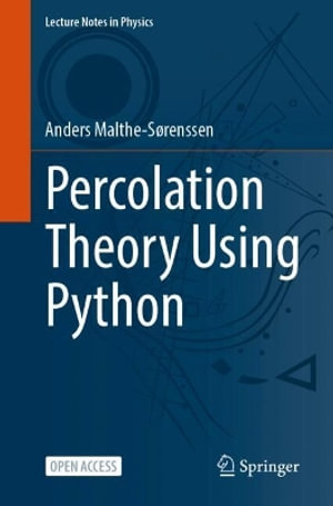 Percolation Theory Using Python : Lecture Notes in Physics - Anders Malthe-SÃ¸renssen