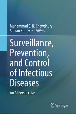 Surveillance, Prevention, and Control of Infectious Diseases : An AI Perspective - Muhammad E. H. Chowdhury