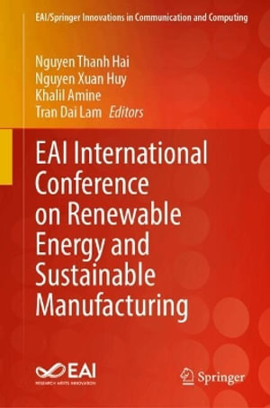 EAI International Conference on Renewable Energy and Sustainable Manufacturing : EAI/Springer Innovations in Communication and Computing - Nguyen Thanh Hai