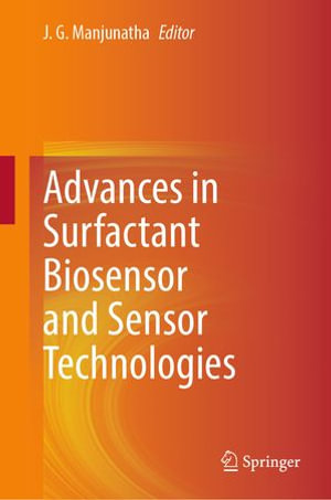 Advances in Surfactant Biosensor and Sensor Technologies - J. G. Manjunatha