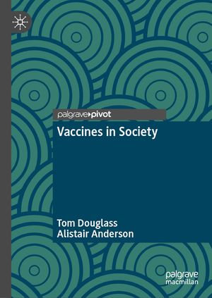 Vaccines in Society - Tom Douglass