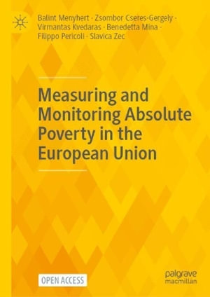 Measuring and Monitoring Absolute Poverty in the European Union - Balint Menyhert