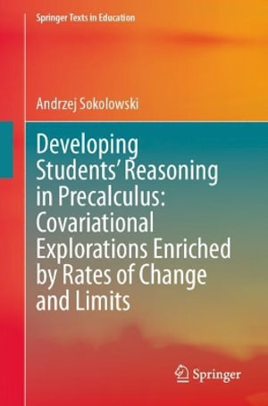 Developing Students' Reasoning in Precalculus : Covariational Explorations Enriched by Rates of Change and Limits - Andrzej Sokolowski