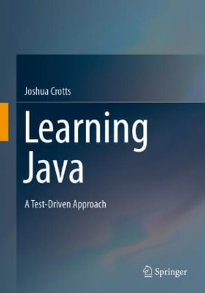 Learning Java : A Test-Driven Approach - Joshua Crotts