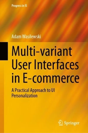 Multi-variant User Interfaces in E-commerce : A Practical Approach to UI Personalization - Adam Wasilewski