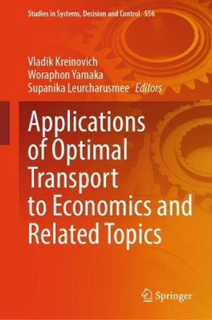 Applications of Optimal Transport to Economics and Related Topics : Studies in Systems, Decision and Control - Vladik Kreinovich