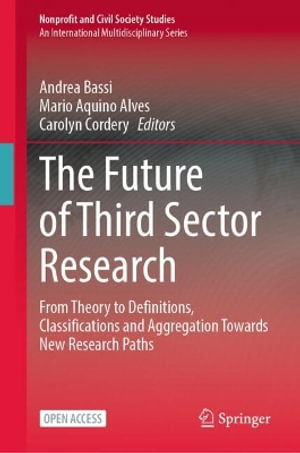 The Future of Third Sector Research : From Theory to Definitions, Classifications and Aggregation Towards New Research Paths - Andrea Bassi